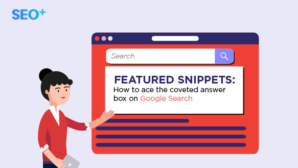 Featured Snippet là gì? Hướng dẫn tối ưu Featured Snippet chi tiết